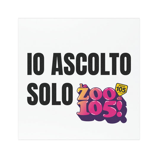 Adesivo da auto: "Io Ascolto Solo Lo Zoo di 105!"