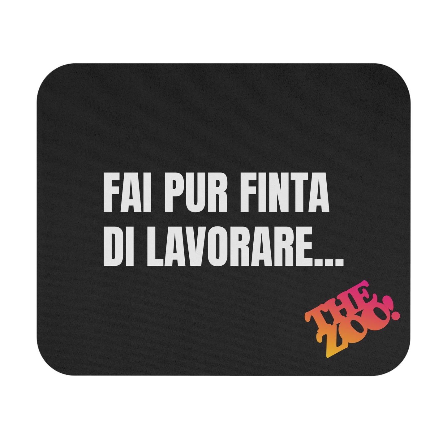 Mouse Pad (Fai Pur Finta di Lavorare)